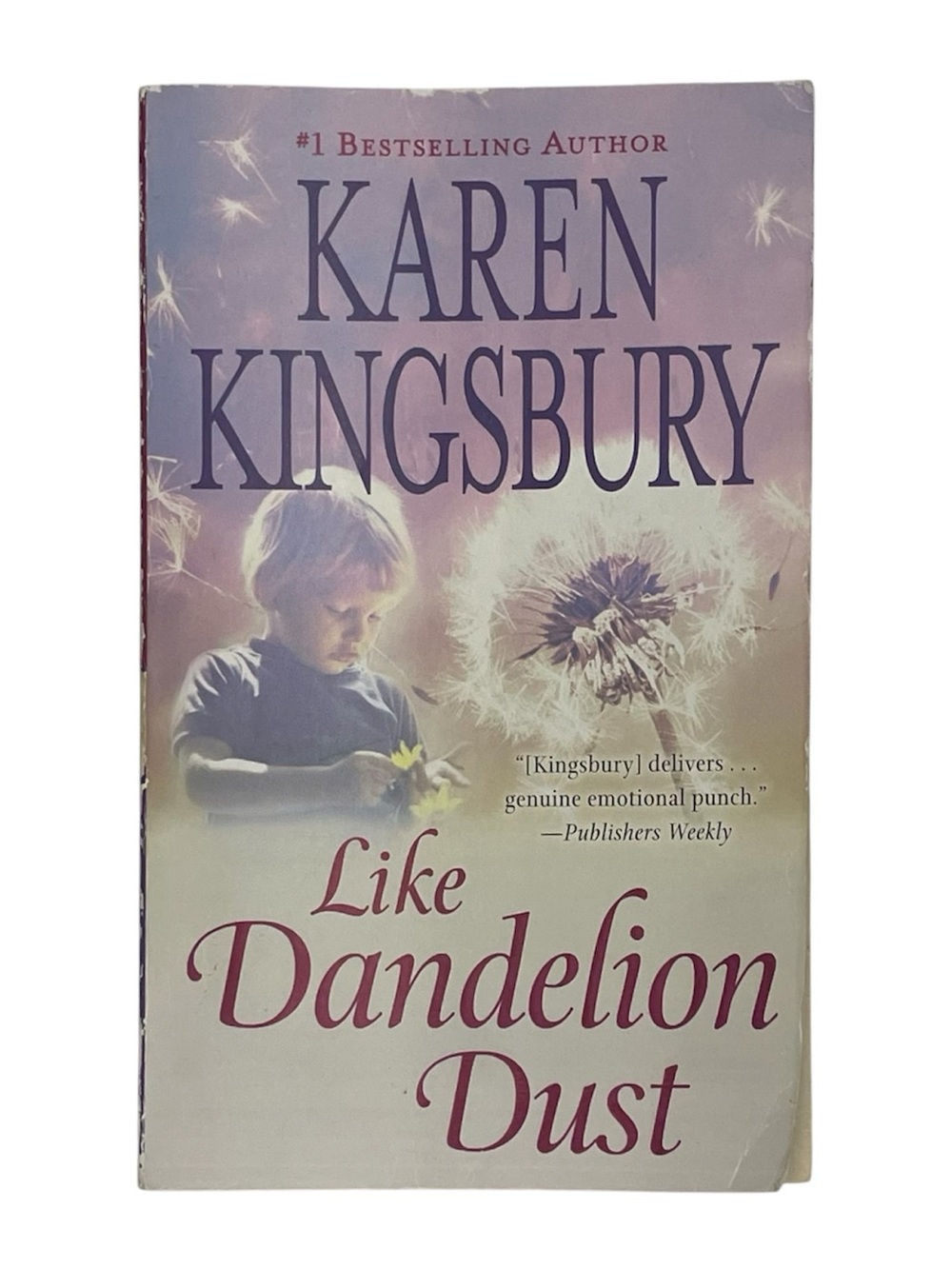 Like Dandelion Dust by Karen Kingsbury